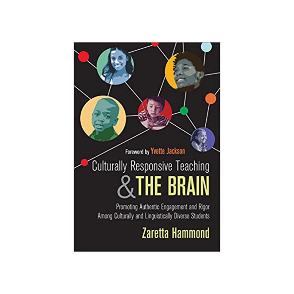 Hammond, Zaretta L, Culturally Responsive Teaching and the Brain: Promoting Authentic Engagement and Rigor Among Cultur, 9781483308012, SAGE Publications, Incorporated, 2014, Education, Books